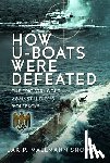 Showell, Jak P Mallmann - The Destruction of Hitler's U-boats
