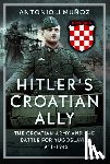 Munoz, Antonio J - Hitler’s Croatian Ally