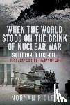 Ridley, Norman - When The World Stood on the Brink of Nuclear War
