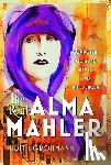 Grohmann, Judith - The Real Alma Mahler