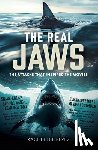 Perez, Rachel Lee - The Real Jaws: The Attacks That Inspired the Movies