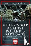 Munoz, Antonio J - Hitler's War Against Poland's Partisans