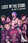Karpe, Matt - Lost in the Echo: The Story of Linkin Park