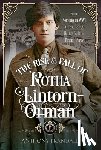 Randall, Anthony J. - The Rise and Fall of Rotha Lintorn-Orman: From Serving in Wwi to Founding Britain's First Fascist Party