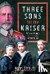Strouts, Hazel - Three Sons for the Kaiser