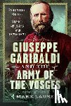 Lause, Mark - Giuseppe Garibaldi & the Army of the Vosges