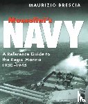 Brescia, Maurizio - Mussolini's Navy