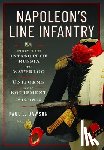Dawson, Paul L - Napoleon’s Line Infantry – From the Invasion of Russia to Waterloo