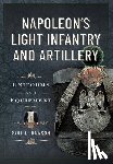 Dawson, Paul L - Napoleon’s Light Infantry and Artillery