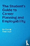 George, Liz, Lowe, Tom - The Student’s Guide to Career Planning and Employability