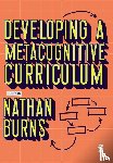  - Developing a Metacognitive Curriculum