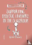 Harvey, Claire - A Little Guide for Teachers: Supporting Dyslexic Learners in the Classroom