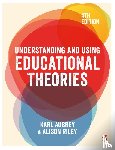 Aubrey, Karl, Riley, Alison - Understanding and Using Educational Theories