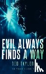 Tayler, Ted - Evil Always Finds A Way