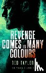 Tayler, Ted - Revenge Comes In Many Colours