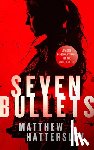 Hattersley, Matthew - Seven Bullets