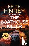 Finney, Keith - The Boathouse Killer