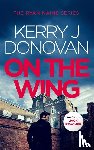 Donovan, Kerry J. - On the Wing