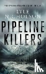 Nicholson, Lyle - Pipeline Killers