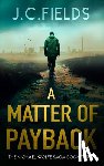 Fields, J.C. - A Matter of Payback