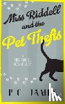 James, P.C. - Miss Riddell and the Pet Thefts