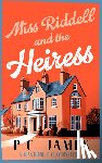 James, P.C. - Miss Riddell and the Heiress