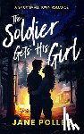 Poller, Jane - The Soldier Gets His Girl