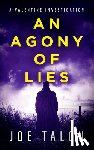 Talon, Joe - An Agony Of Lies