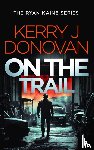 Donovan, Kerry J. - On the Trail