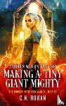 Rowan, C.N. - A Hidden Witch's Spell for Making A Tiny Giant Mighty