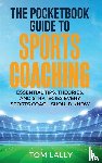Lally, Tom - The Pocketbook Guide To Sports Coaching