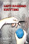 Smalinske, Lina - Knitting Against the Grain: Left-handed Knitting