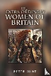 Hunt, Peter - The Extra Ordinary Women of Britain