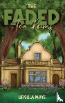 Maye, Ursula - The Faded Tea Rooms