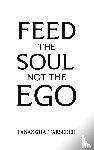 Ghaffarsedeh, Tanaz - Feed the Soul Not the Ego