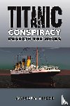 Tilsed, Malcolm - Titanic Conspiracy Beneath the Waves