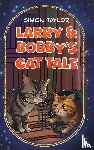 Taylor, Simon - Larry & Bobby’s Cat Tale