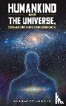 Abbass, Abdulhay - Humankind and the Universe, Creator or Coincidence