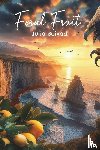 Seivad, Julia - Feral Fruit