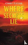 Taylor, Cindy - Where Secrets Lie