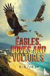 Sadler, Neil - Eagles, Doves and Vultures