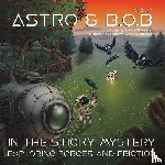Thomson, Wayne - Astro & B.O.B in the Sticky Mystery