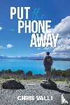 Valli, Chris - Put the Phone Away