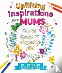 Standish, Chloe - Uplifting Inspirations for Mums