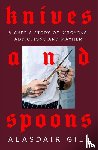Gill, Alasdair - Knives and Spoons