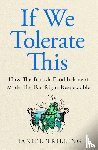 Trilling, Daniel - If We Tolerate This