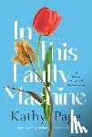 Page, Kathy - In This Faulty Machine: A Memoir of Loss and Transformation