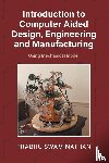 Swaminathan, Prabhu - Introduction to Computer Aided Design, Engineering and Manufacturing