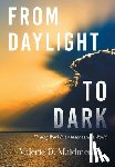 Maidment, Valerie D. - Maidment, V: From Daylight to Dark