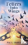 Dryden, Paul L. - Fetters Into Wings